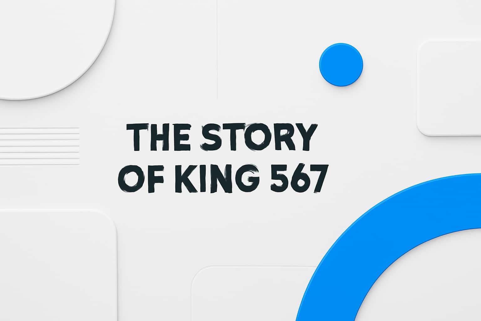 The Story of King 567 Interface