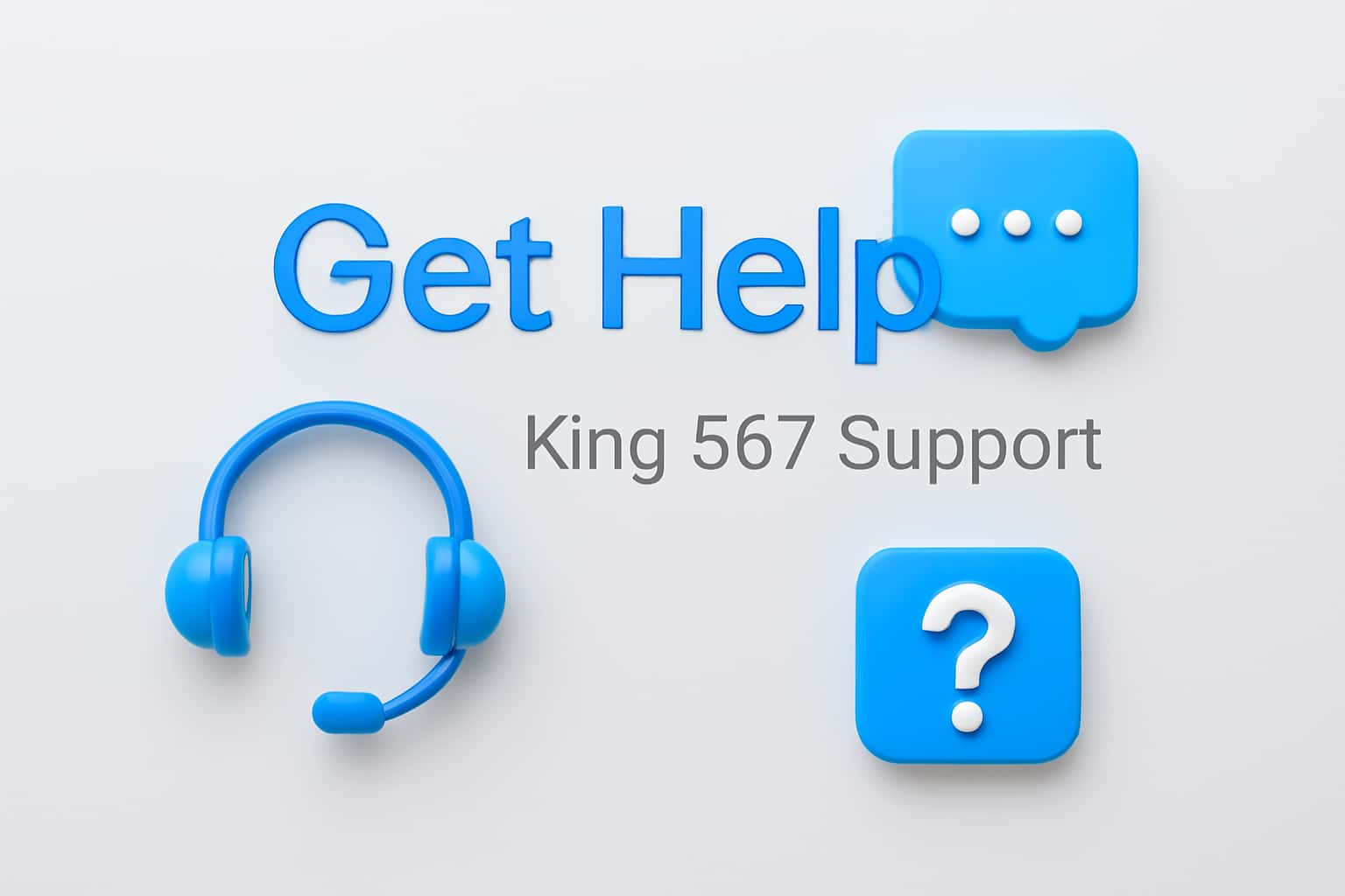 Get Help - King 567 Support Interface